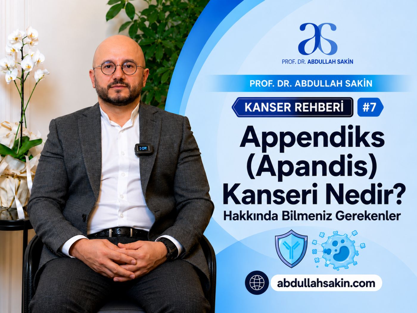  Kanser Rehberi #7: Appendiks (Apandis) Kanseri Nedir? Hakkında Bilmeniz Gerekenler.