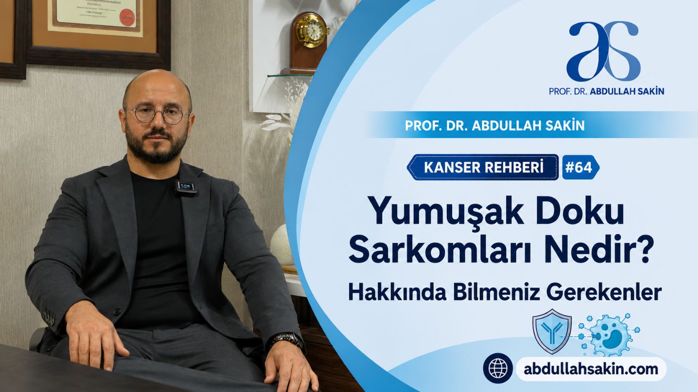 Kanser Rehberi #64: Yumuşak Doku Sarkomları Nedir? Hakkında Bilmeniz Gerekenler.